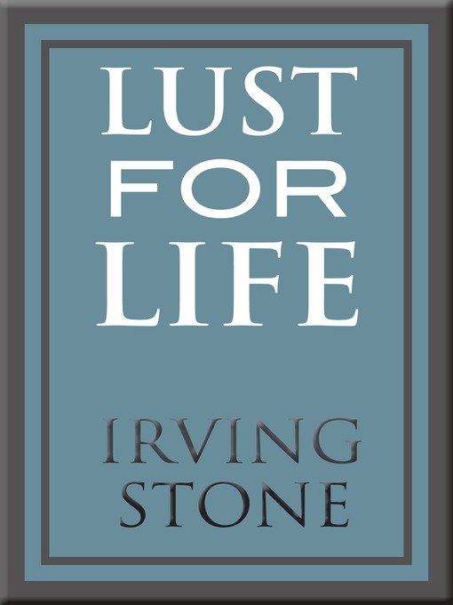 Title details for Lust for Life by Irving Stone - Wait list